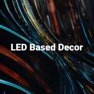 LED based Décor